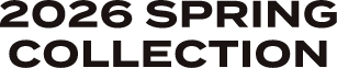 2025 SPRING COLLECTION
